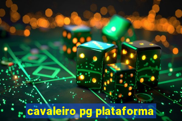 cavaleiro pg plataforma